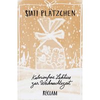 Statt Plätzchen. Kalorienfreie Lektüre zur Weihnachtszeit von Reclam, Philipp