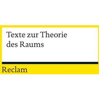 Texte zur Theorie des Raums von Reclam, Philipp