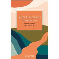 Vom Glück des Spazierens von Reclam, Philipp