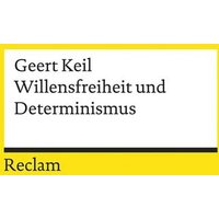 Willensfreiheit und Determinismus von Reclam, Philipp