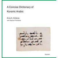 A Concise Dictionary of Koranic Arabic von Reichert, L