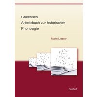 Griechisch – Arbeitsbuch zur historischen Phonologie von Reichert, L