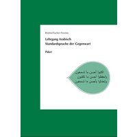 Lehrgang Arabisch. Standardsprache der Gegenwart von Reichert, L