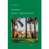 Wörterbuch Deutsch - Ägyptisch-Arabisch von Reichert, L