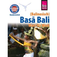 Reise Know-How Sprachführer Basa Bali (Balinesisch) - Wort für Wort von Reise Know-How Peter Rump GmbH