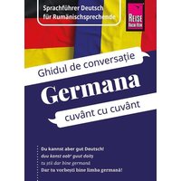 Reise Know-How Sprachführer Deutsch für Rumänischsprechende / Germana - Ghidul de limba germană în limba română von Reise Know-How Peter Rump GmbH