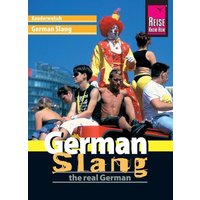 Reise Know-How Sprachführer German Slang - the real German von Reise Know-How Peter Rump GmbH