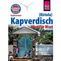 Reise Know-How Sprachführer Kapverdisch (Kiriolu) - Wort für Wort von Reise Know-How Peter Rump GmbH