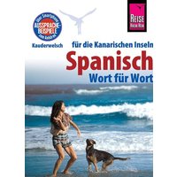 Reise Know-How Sprachführer Spanisch für die Kanarischen Inseln - Wort für Wort von Reise Know-How Peter Rump GmbH