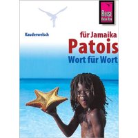 Kauderwelsch Sprachführer Patois für Jamaica. Wort für Wort von Reise Know-How Peter Rump GmbH