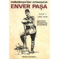 Enver Pasa Cilt 1 1860-1908 Makedonyadan Ortaasyaya von Remzi Kitabevi