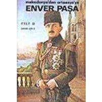 Enver Pasa Cilt 2 1908-1914 Makedonyadan Ortaasyaya von Remzi Kitabevi