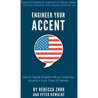 Engineer Your Accent: How to Speak English with an American Accent in Less Than 10 Weeks von Cfm Media