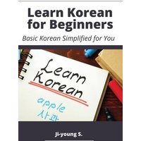 Learn Korean for Beginners - Basic Korean Simplified for You von Penguin Random House Llc
