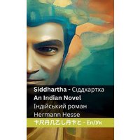 Siddhartha / Сіддхартха - An Indian Novel / Індійс&#11 von Tranzlaty