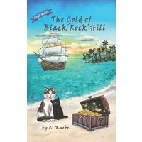 The Gold of Black Rock Hill: Decodable Chapter Books for Kids with Dyslexia von Penguin Random House Llc