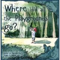 Where did all the Playgrounds go? von Witty Writings