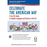 Celebrate the American Way: A Fun ESL Guide to English Language & Culture in the U.S. (Book + Audio) von Research & Education Association