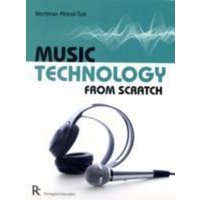 Music Technology From Scratch von Rhinegold Publishing Ltd