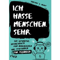 Ich hasse Menschen. Sehr. – Das ultimative Mitmachbuch zum Abreagieren und Spaßhaben für Teenager von Riva