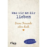 Was wir an dir lieben – Deine Freunde über dich von Riva