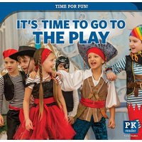 It's Time to Go to the Play von Rosen Publishing Group, Inc