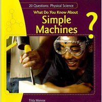 What Do You Know About Simple Machines? von Rosen Publishing Group, Inc