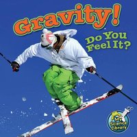 Gravity! Do You Feel It? von Rourke Educational Media