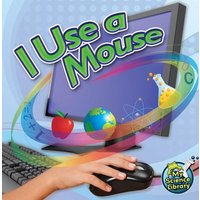 I Use a Mouse von Rourke Educational Media