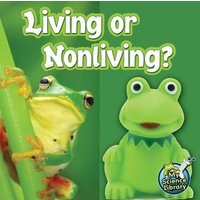 Living or Nonliving? von Rourke Educational Media