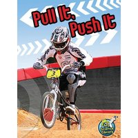 Pull It, Push It von Rourke Educational Media