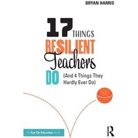 17 Things Resilient Teachers Do von Routledge