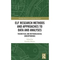 ELF Research Methods and Approaches to Data and Analyses von Routledge