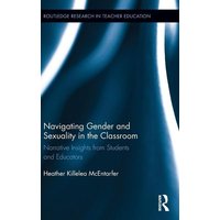 Navigating Gender and Sexuality in the Classroom von Routledge