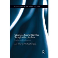 Observing Teacher Identities through Video Analysis von Routledge