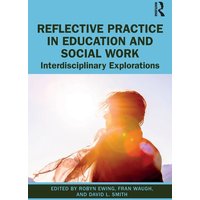 Reflective Practice in Education and Social Work von Routledge