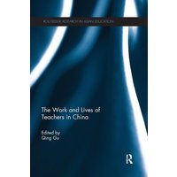 The Work and Lives of Teachers in China von Routledge