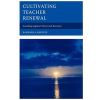 Cultivating Teacher Renewal von Rowman and Littlefield