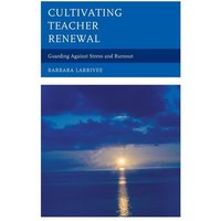 Cultivating Teacher Renewal von Rowman and Littlefield