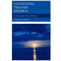 Cultivating Teacher Renewal von Globe Pequot Publishing Group Inc/Bloomsbury