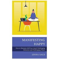 Manifesting Happy von Globe Pequot Publishing Group Inc/Bloomsbury