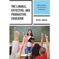 Novick, B: Likable, Effective, and Productive Educator von Rowman & Littlefield