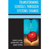 Transforming Schools Through Systems Change von Globe Pequot Publishing Group Inc/Bloomsbury