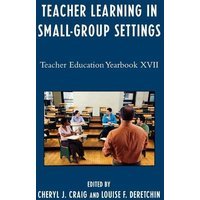 Teacher Learning in Small-Group Settings von Rowman and Littlefield