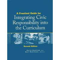 A Practical Guide for Integrating Civic Responsibility into the Curriculum von Globe Pequot Publishing Group Inc/Bloomsbury