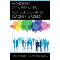 Academic Conferences for School and Teacher Leaders von Rowman & Littlefield