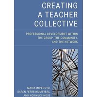 Creating a Teacher Collective von Rowman and Littlefield