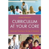 Curriculum at Your Core von Globe Pequot Publishing Group Inc/Bloomsbury