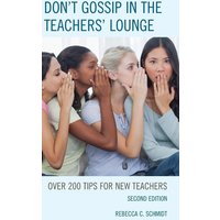 Don't Gossip in the Teachers' Lounge von Rowman and Littlefield