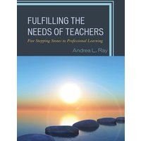 Fulfilling the Needs of Teachers von Globe Pequot Publishing Group Inc/Bloomsbury